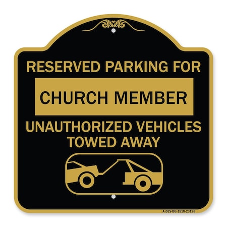 Signmission Reserved Parking for Church Member Unauthorized Vehicles Towed Away Alum, 18" x 18", BG-1818-23126 A-DES-BG-1818-23126